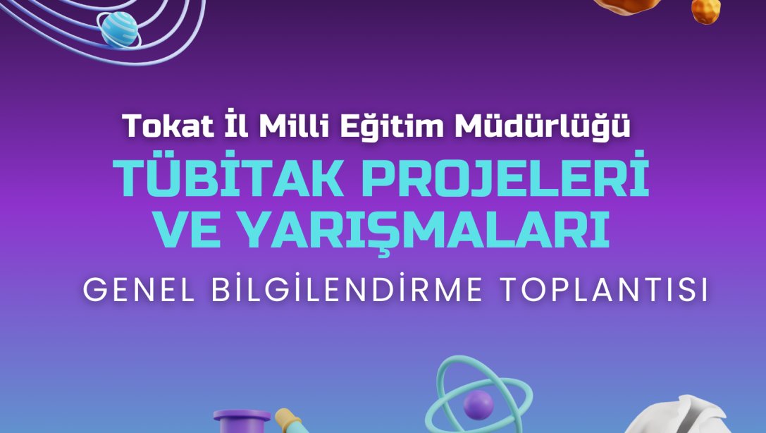 Tübitak Projeleri ve Yarışmaları Genel Bilgilendirme Toplantısı